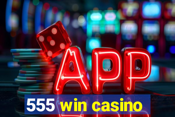 555 win casino