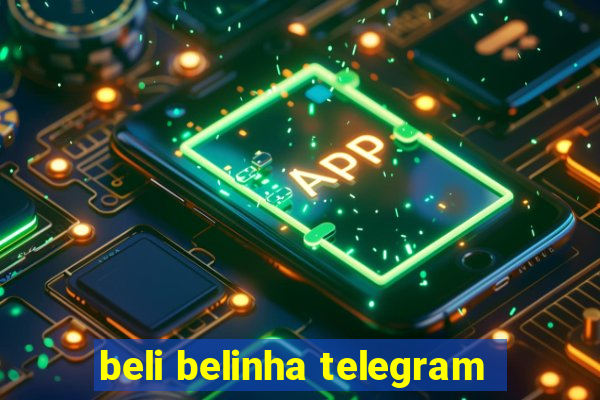 beli belinha telegram
