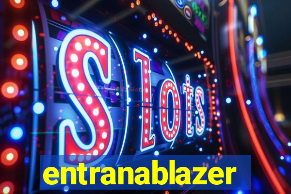 entranablazer