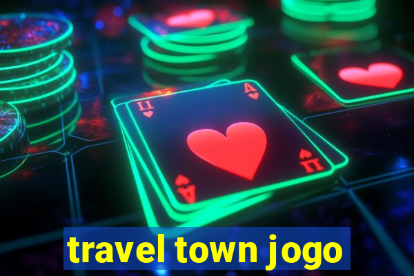 travel town jogo