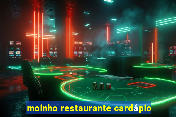 moinho restaurante cardápio
