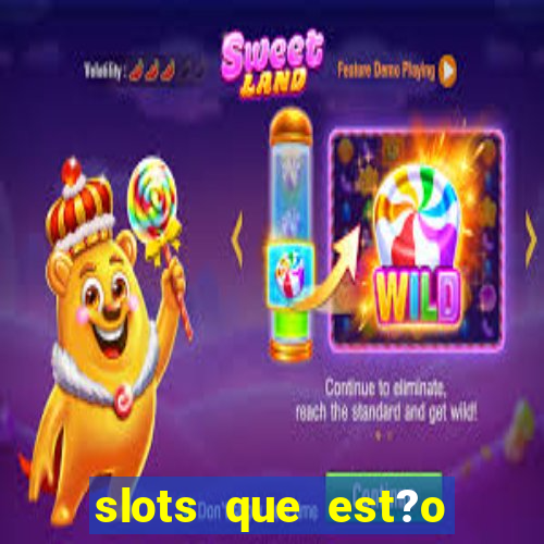 slots que est?o pagando agora