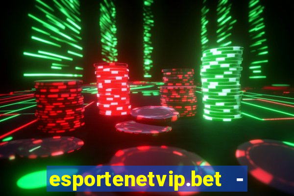 esportenetvip.bet - apostas online