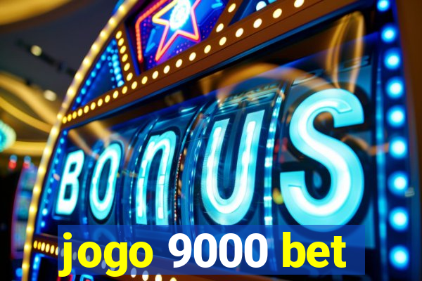 jogo 9000 bet
