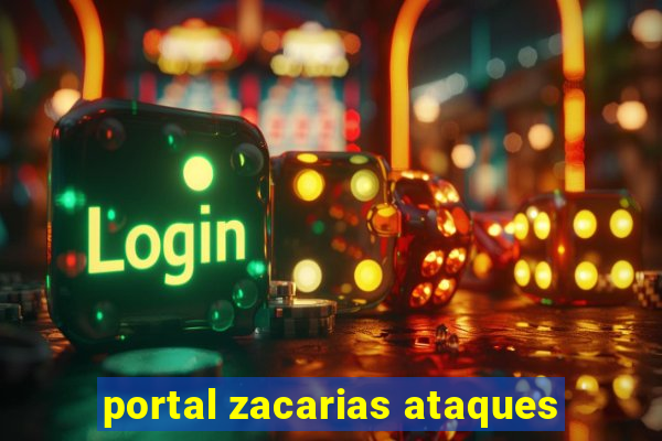 portal zacarias ataques