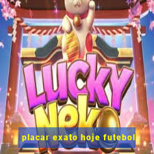 placar exato hoje futebol