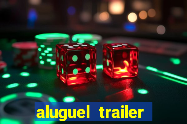 aluguel trailer porto alegre