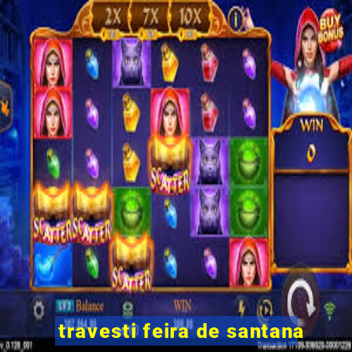 travesti feira de santana