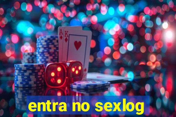entra no sexlog