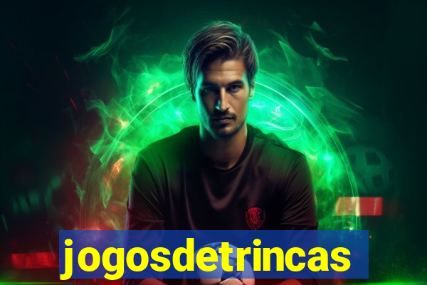 jogosdetrincas