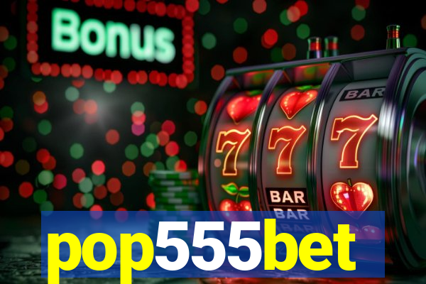 pop555bet