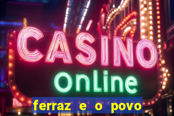 ferraz e o povo serrinha bahia