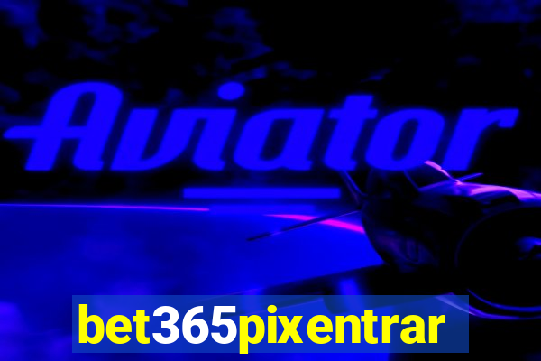 bet365pixentrar