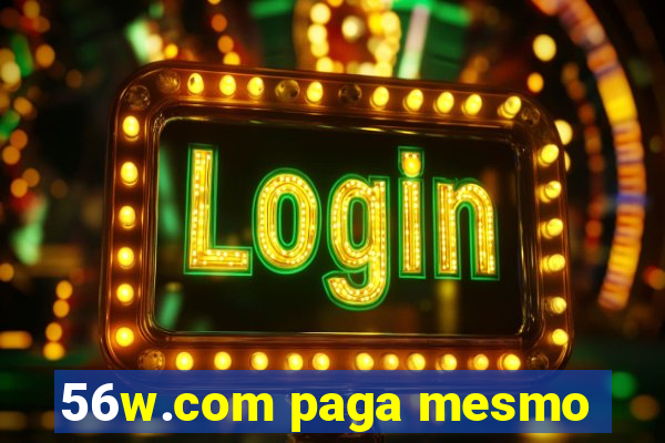56w.com paga mesmo