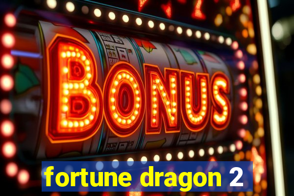 fortune dragon 2