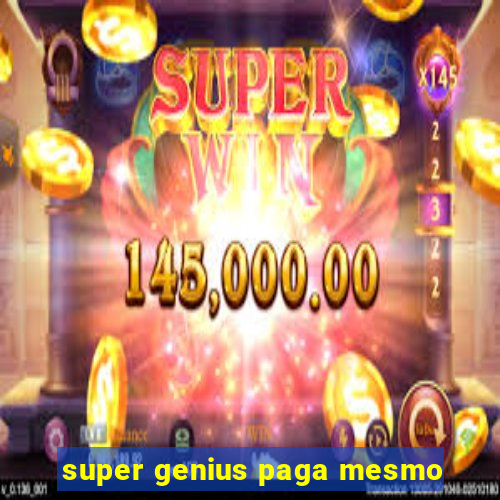 super genius paga mesmo