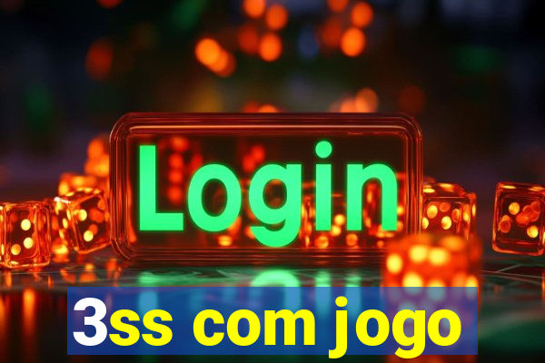 3ss com jogo