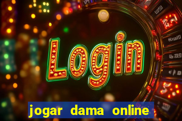 jogar dama online valendo dinheiro