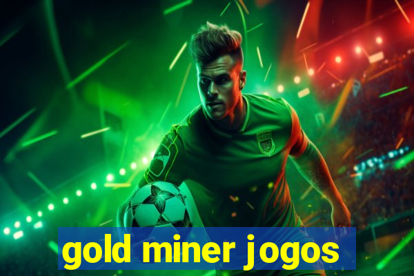 gold miner jogos
