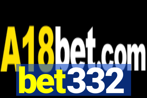 bet332