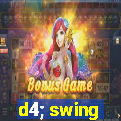 d4; swing
