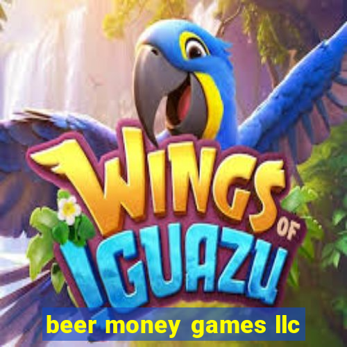 beer money games llc