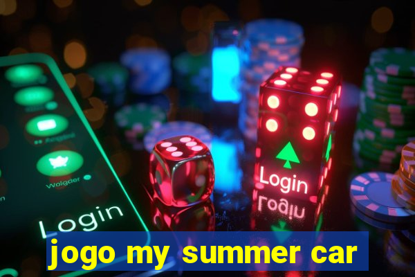 jogo my summer car