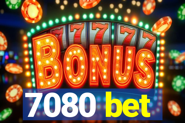 7080 bet
