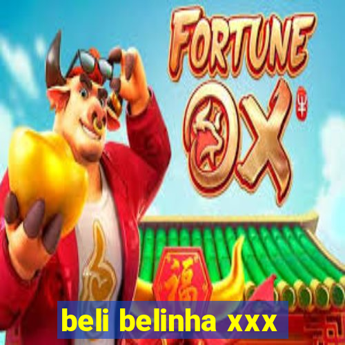 beli belinha xxx