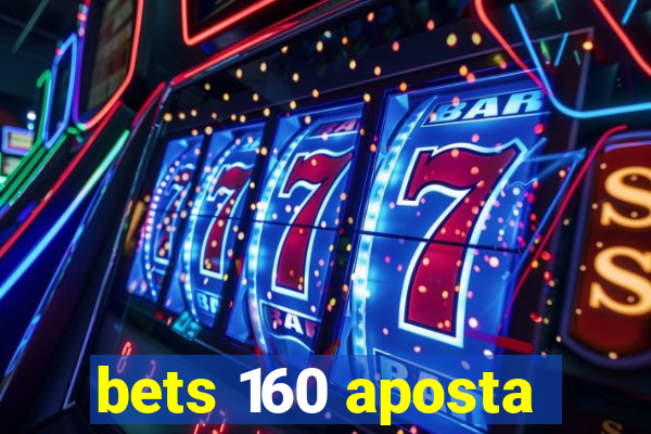 bets 160 aposta
