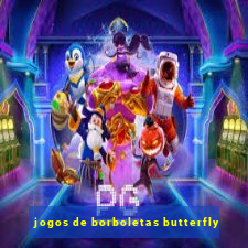 jogos de borboletas butterfly