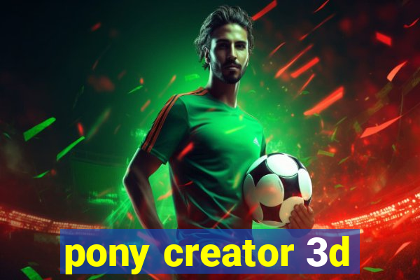 pony creator 3d