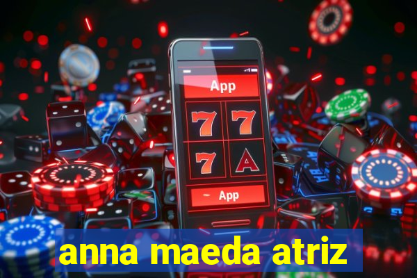 anna maeda atriz