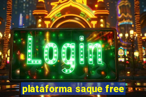 plataforma saque free