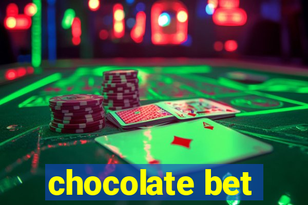 chocolate bet