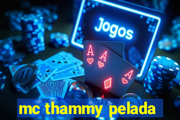 mc thammy pelada