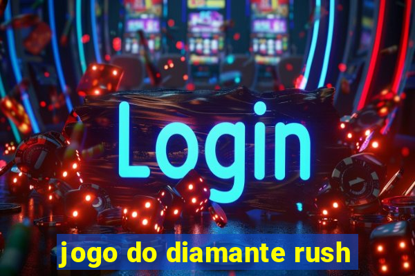 jogo do diamante rush