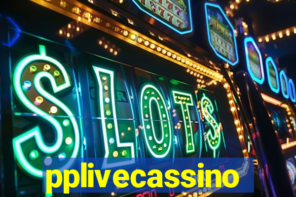 pplivecassino