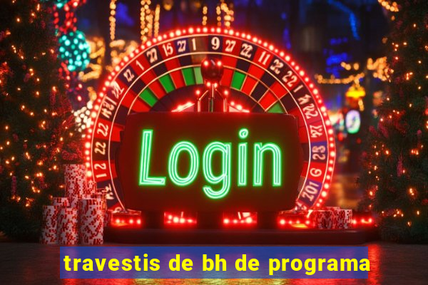 travestis de bh de programa