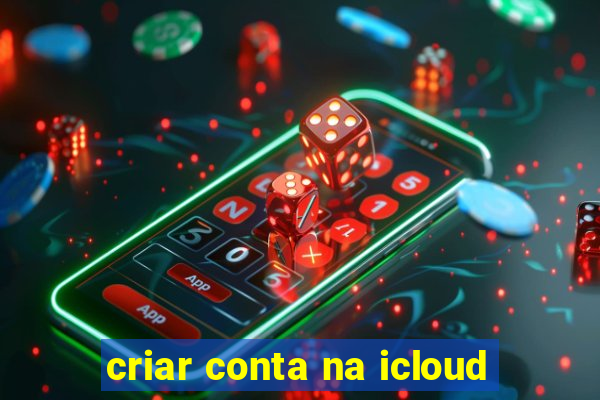 criar conta na icloud