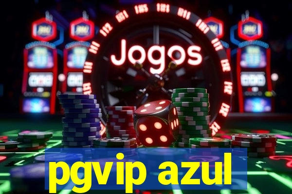 pgvip azul