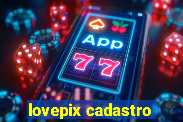 lovepix cadastro
