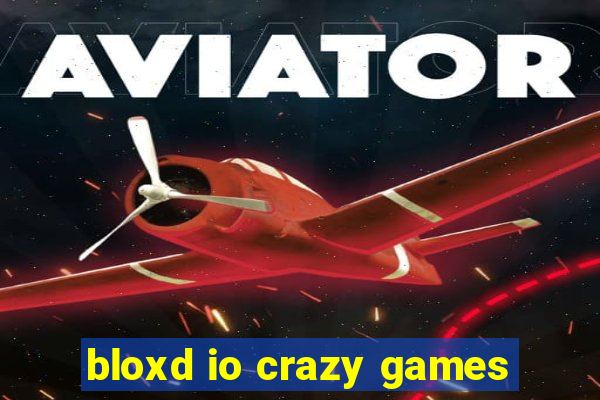 bloxd io crazy games