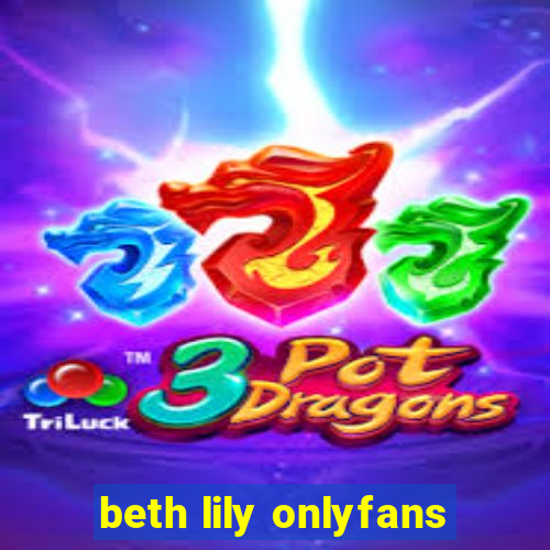 beth lily onlyfans