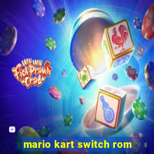 mario kart switch rom