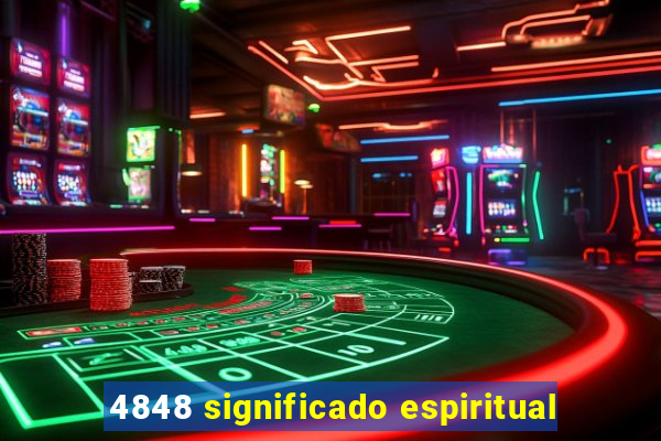 4848 significado espiritual
