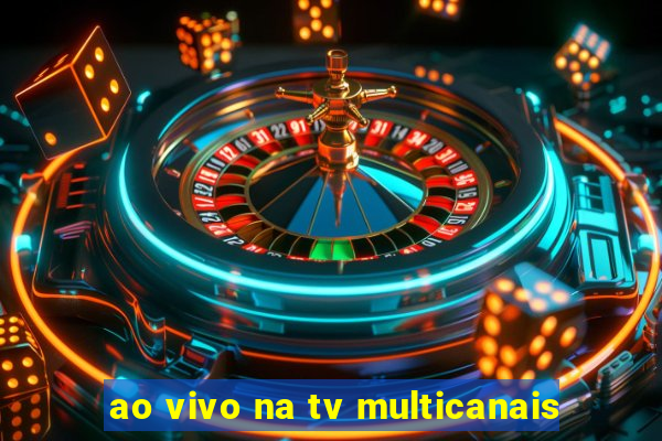 ao vivo na tv multicanais