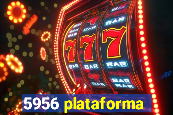 5956 plataforma