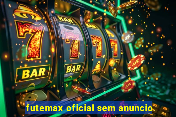 futemax oficial sem anuncio