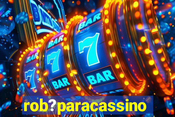 rob?paracassino